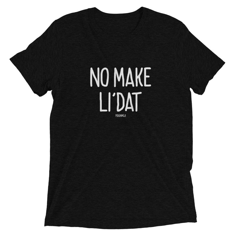 "NO MAKE LI'DAT" Men’s Pidginmoji Dark Short Sleeve T-shirt