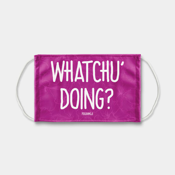 "WHATCHU' DOING?" PIDGINMOJI Face Mask (Pink)