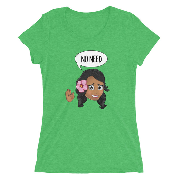“NO NEED“ Women’s Original PIDGINMOJI Characters Short Sleeve T-shirt